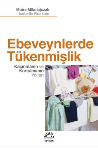 Ebeveynlerde%20Tükenmişlik%20-%20Kaçınmanın%20ve%20Kurtulmanın%20Yolları